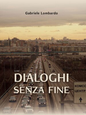 cover image of Dialoghi Senza Fine / Бесконечные диалоги